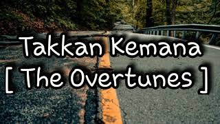 The Overtunes - Takkan Kemana [ Lyrics ] 🎵