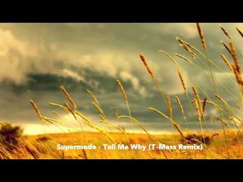 Supermode - Tell Me Why (T-Mass Remix)