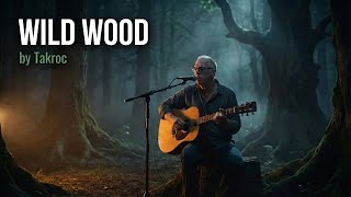 Wild Wood | Takroc performance