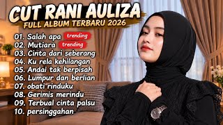 Download lagu CUT RANI AULIZA FULL ALBUM TERBARU 2026 🎧 Lagu Melayu Viral 2026 | Salah Apa, Mutiara mp3