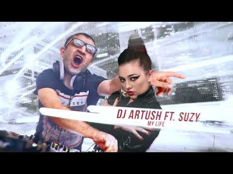 Dj Artush ft. Suzy - My Life (2023)