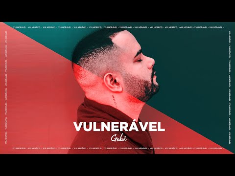 Gebê - Vulnerável (Clipe Oficial)