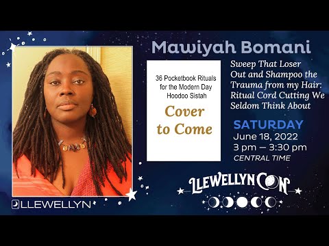 LlewellynCon 2022: Mawiyah Bomani: Ritual Cord Cutting We Seldom Think About