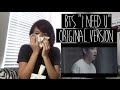 BTS 방탄소년단 - I NEED U (Original Version) Reaction ...