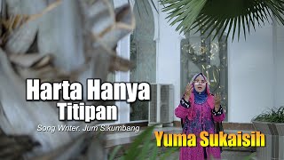 Download lagu HARTA HANYA TITIPAN - Lagu Religi Terbaru by Yuma Sukaisih [   ] mp3