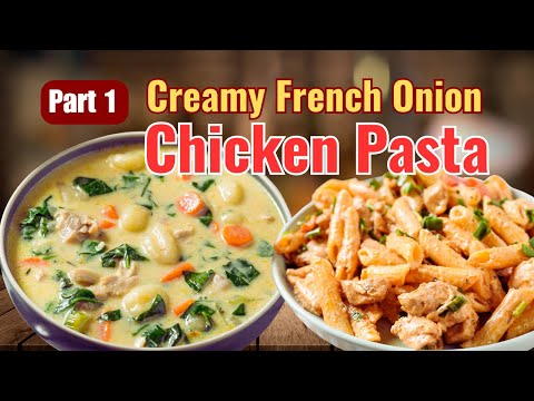 Creamy French Onion Chicken Pasta Bake Recipe | Easy Weeknight Dinner Ideas!