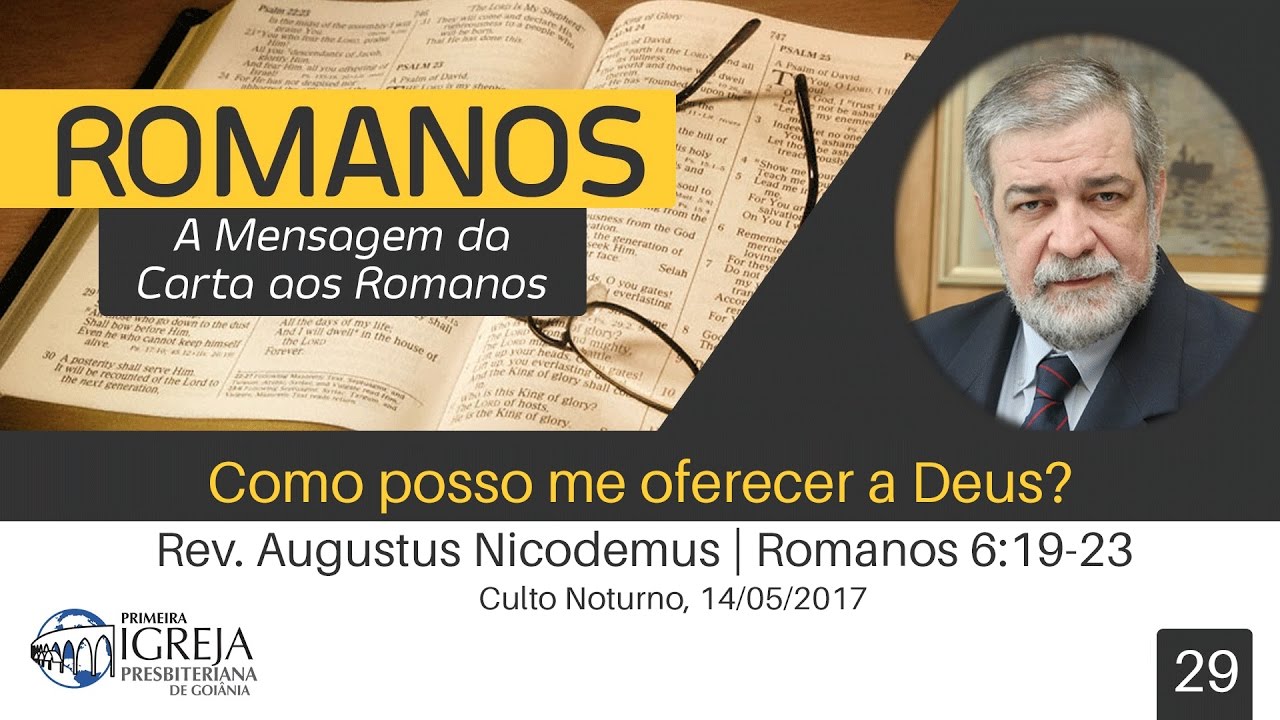 Como posso me oferecer a Deus? | Rev. Augustus Nicodemus