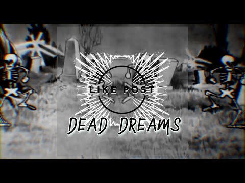 LIKE POST - DEAD DREAMS