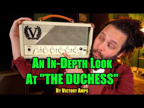 An In Depth Look at "The Duchess" V40 by Victory Amps