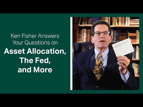 Fisher Investments’ Ken Fisher, Answers Your Questions on Retirees’ Asset Allocation, the Fed & More