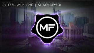 Download lagu DJ FEEL ONLY LOVE ADIT FVNKY SLOWED REVERB DJ TIKT... mp3