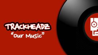 Trackheadz (Kaje) - Our Music (Unreleased 2001 Mix)