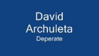 Desperate-David Archuleta with lyrics