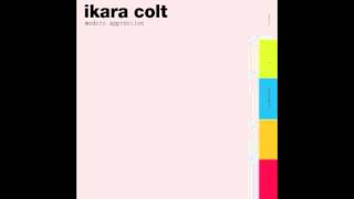 Ikara Colt - I'm with stupid
