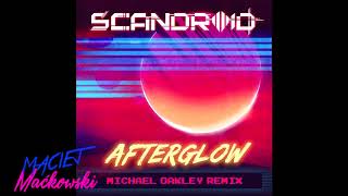 Scandroid - Afterglow (Michael Oakley Remix) [Single]