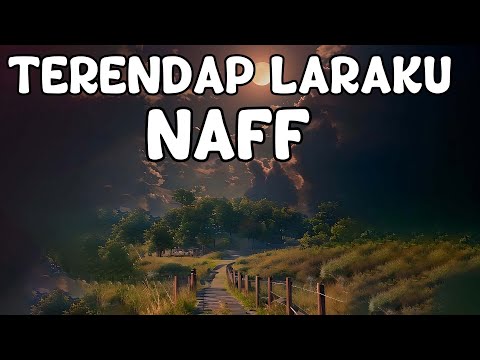 Naff - Terendap Laraku (Lyrics)