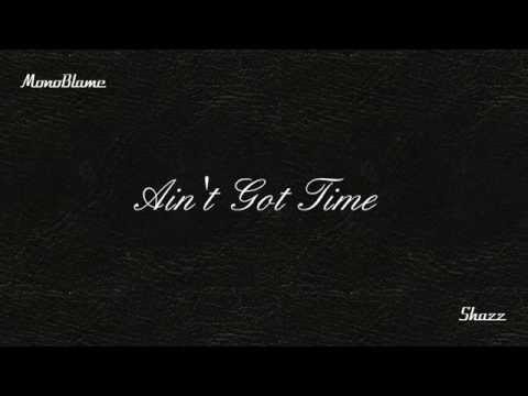 Shazz X MonoBlame - Ain't Got Time