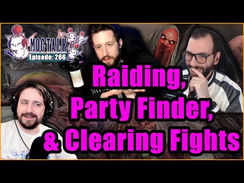MogTalk: Episode 266 - Raiding, Party Finder, & Clearing Fights