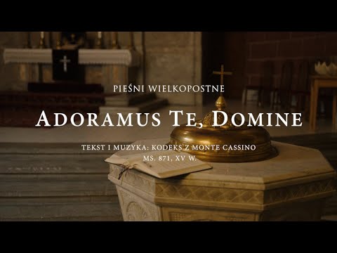 Adoramus Te, Domine || Pieśni wielkopostne