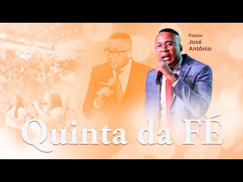 QUINTA DA FÉ - 07/04/2022 | PR. JOSÉ ANTÔNIO