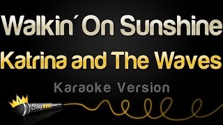 Katrina and The Waves - Walkin&#39; On Sunshine (Karaoke Version)