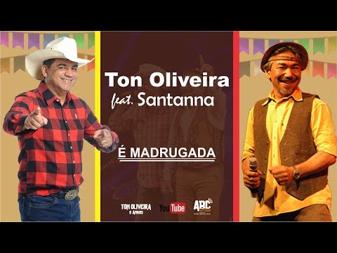 Ton Oliveira e Santanna - É madrugada