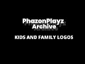 Kids And Family Logos PhazonPlayz Archive