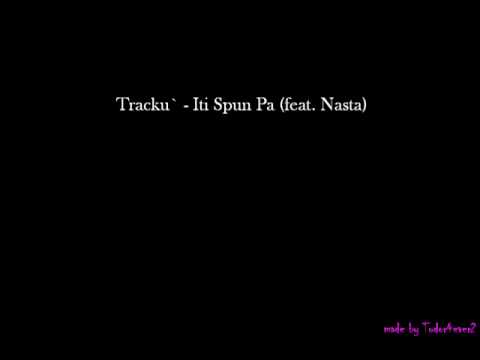 Tracku` - Iti Spun Pa (feat. Nasta)
