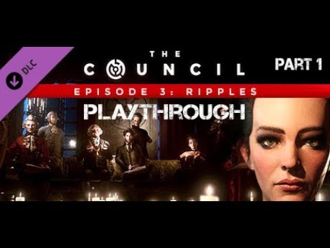 The Council - Episode 3: Ripples - Playthrough Part 1