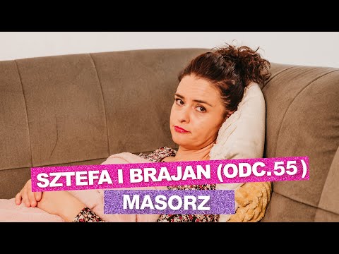 Sztefa i Brajan - Masorz [odc.55]