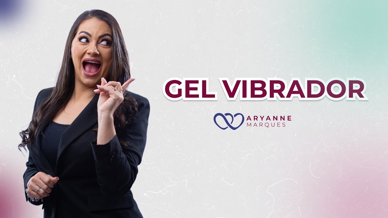 Gel Vibrador | Aryanne Marques