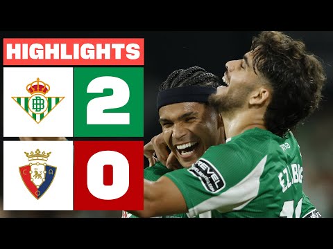 REAL BETIS 2 - 0 CA OSASUNA | HIGHLIGHTS LALIGA EA SPORTS