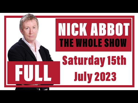 Nick Abbot - The Whole Show: Saturday 15th July 2023