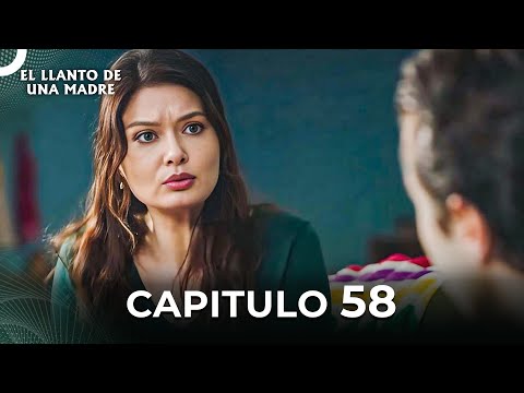 El Llanto De Una Madre | Capitulo 58 Completo