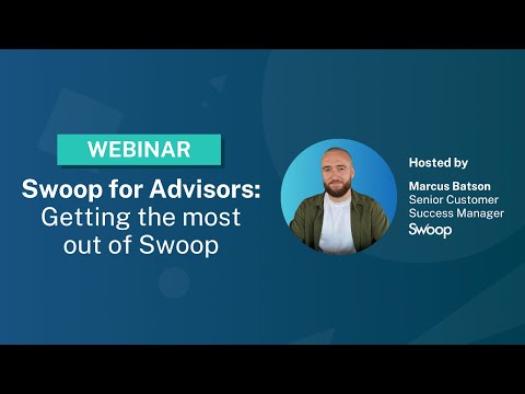 Swoop for Advisors: Getting the most out of Swoop