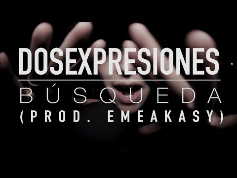 DOSEXPRESIONES - Búsqueda (PROD. EMEAKASY) (Sonido Directo #24)