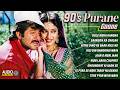 90 S Purane Gaane 90 S Old Is Gold Songs Sadabahar Hindi Songs Purane Gane 90 S Bollywood Song