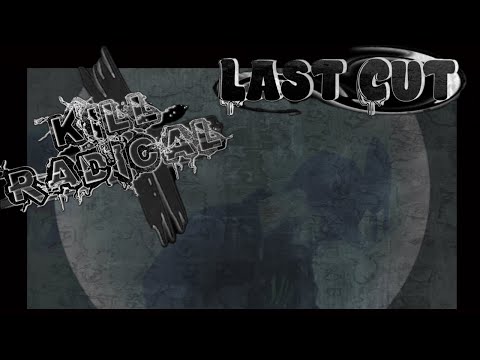 “Last Cut” kill.RADiCAL