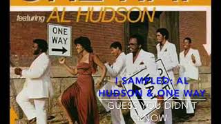 I SAMPLED: Al Hudson & One Way 'Guess You Didn't Know'