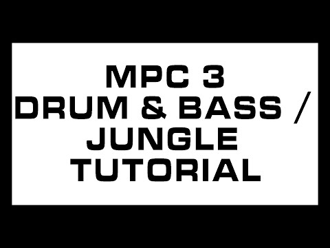 MPC 3 Drum & Bass & Jungle Tutorial