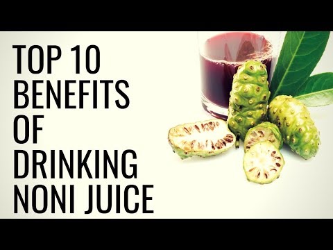 Top 10 Benefits of Drinking NONI Juice | Healthy Living Tips