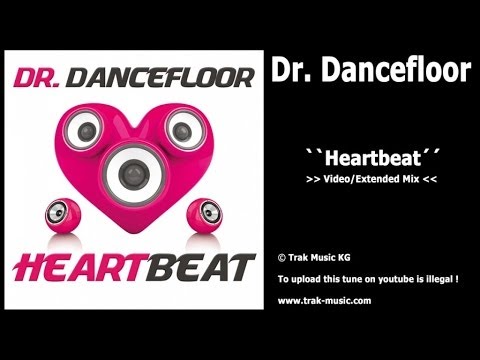 Dr. Dancefloor - Heartbeat (Video/Extended Mix)