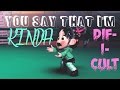 I M Kinda Difficult Vanellope