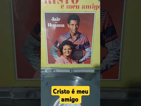 'Cristo é Meu Amigo', interpretado por Jair e Hosana