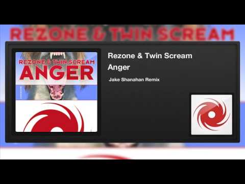 Rezone & Twin Scream -- Anger (Jake Shanahan Remix)