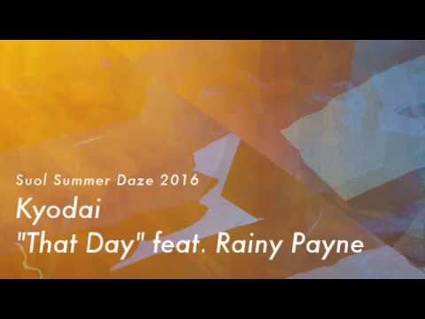 Kyodai - That Day feat. Rainy Payne