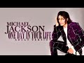 ONE DAY IN YOUR LIFE [Adult Version] - Michael Jackson