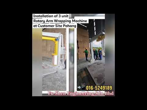 🎥Rotary Arm Wrapping Machine Installation |3 Units Installed in Pahang |Fu Shen Engineering Malaysia