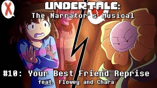 Undertale the Narrator's Musical - Your Best Friend Reprise