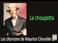 Maurice Chevalier - La Choupetta 